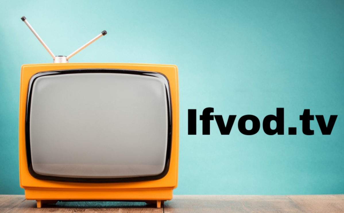 What is IFVOD Tv, and Why Use it?